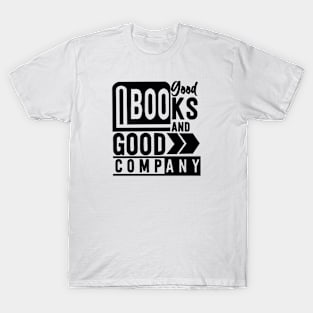 Good books and good company T-Shirt